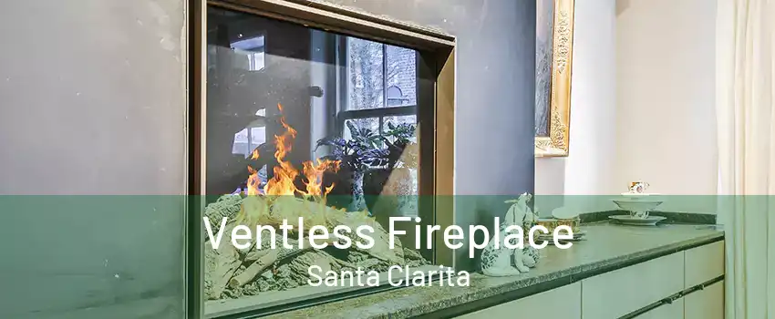 Ventless Fireplace Santa Clarita